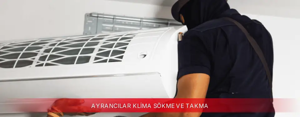 Ayrancılar İlçemi TCL Klima Sökme ve Takma